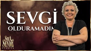 Video thumbnail of "Sevgi - Olduramadım | SIRA SENDE TÜRKİYE"