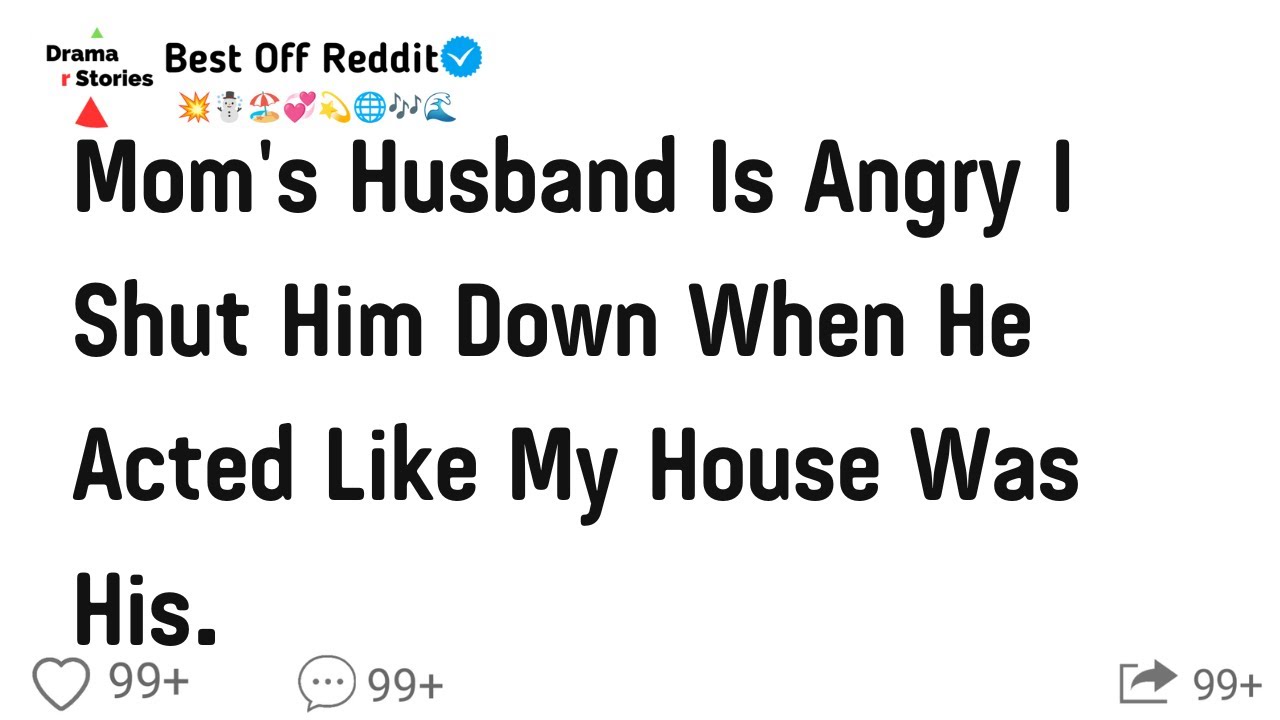 Mom's Husband Upset After I Shut Down His Claim Over My House - YouTube