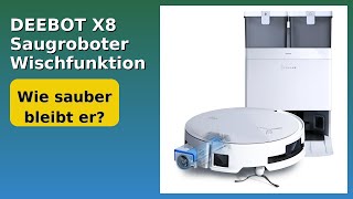 BEWERTUNG (2025): DEEBOT X8 Saugroboter Wischfunktion. WESENTLICHE Einzelheiten