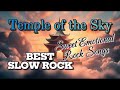 TEMPLE OF THE SKY рџ Best Slow Rock Vol 22 рџЋµ Sweet Emotional Rock Songs American Rock TEMPLE OF THE SKY рџ Best Slow Rock Vol 22 рџЋµ Sweet Emotional Rock Songs American Rock