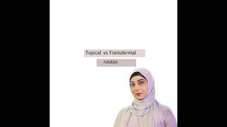 Topical vs transdermal route of medication-MBBS/BDS undergrad. Pharmacology