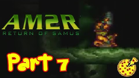 AM2R | Part 7 - I Attack The Darkness