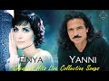 YANNI &amp; ENYA Greatest Hits Full Album 2023 | Greatest Hits Live Collection Songs Instrumental Music