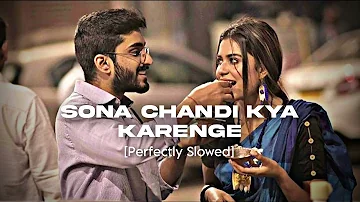 SONA CHANDI KYA KARENGE [Perfectly Slowed] - Udit Narayan, Alka Yagnik