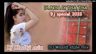 Duniya di tha tha.. hard dholki 2023 mixing.. DJ wazid remixer