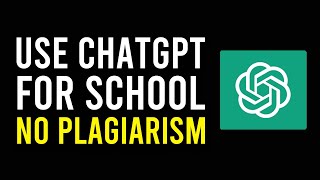 How To Use ChatGPT For School and Avoid Plagiarism