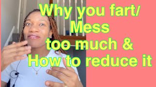 Why You Mess Too Much🤣? How 2 Reduce It? What Causes Constant Farting/Mess?