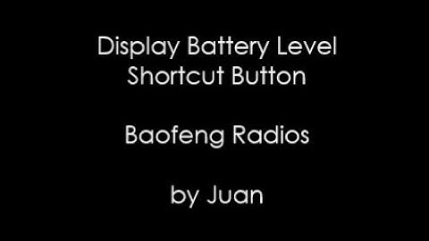 Display Battery Level - Baofeng Radio Shortcut Button