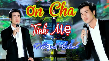 Ơn Cha Tình Mẹ - Mạnh Chinh | Tác giả Ngô Huỳnh | Chàng trai xứ nghệ cất giọng hát đầy cảm xúc