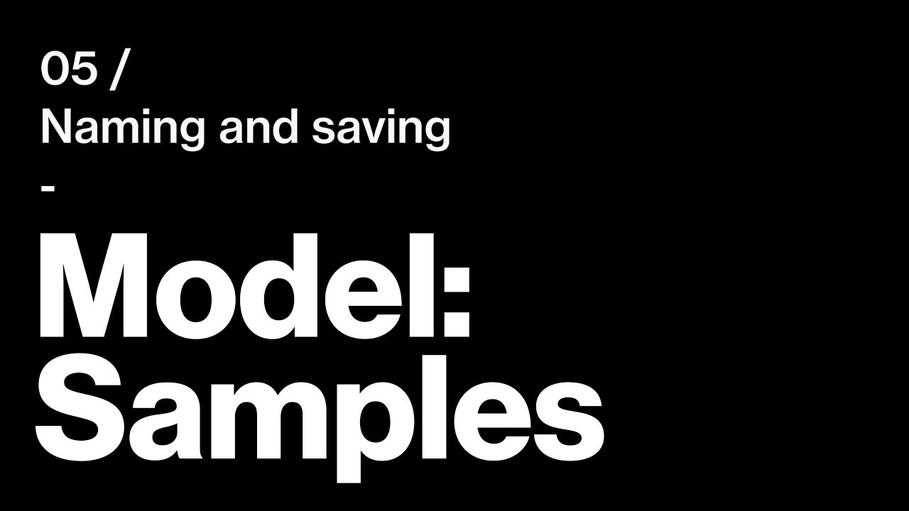 Model:Samples Tutorial - Naming And Saving - YouTube