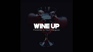 Prolatido & Youri Vauguez - Wine up (Original Mix)