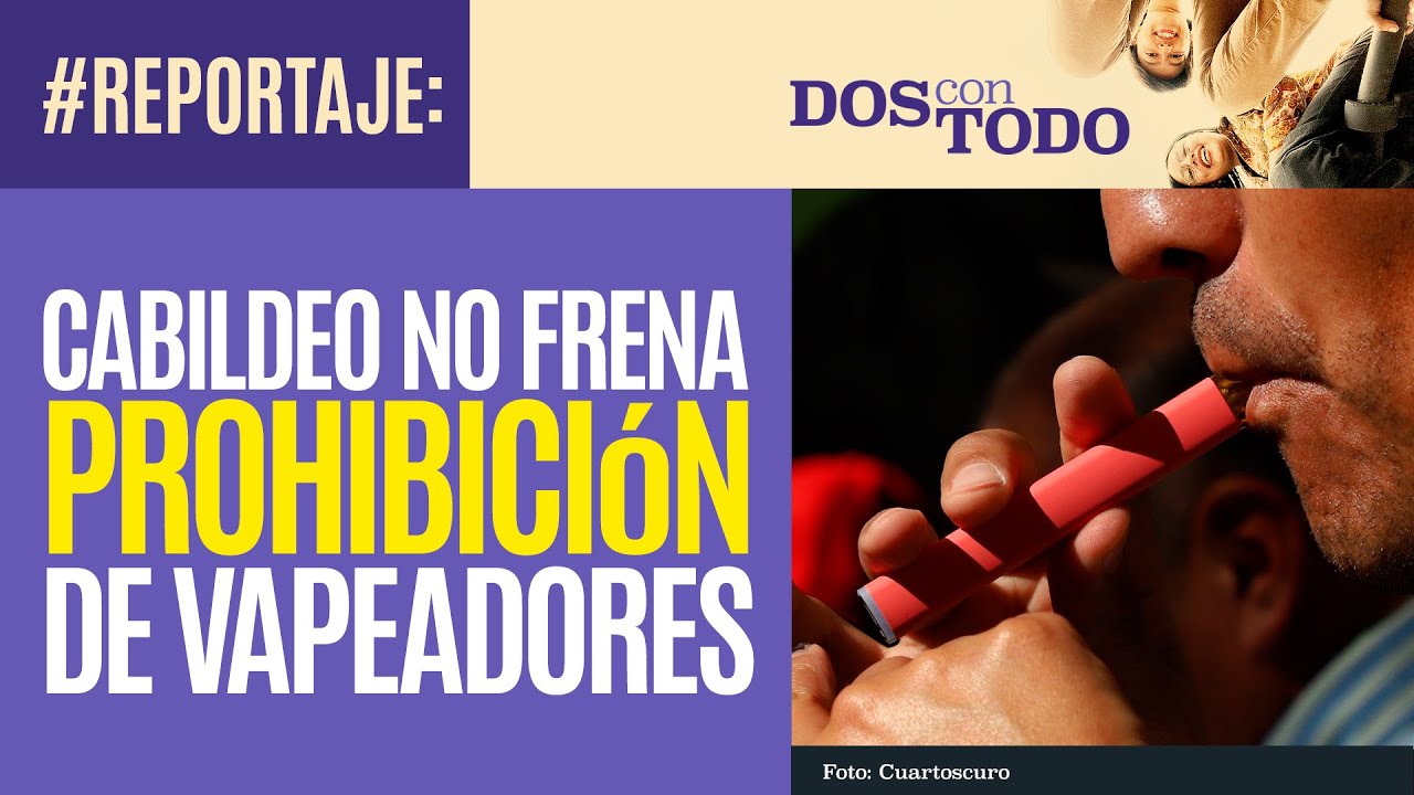 #Reportaje ¬ Cabildeo de tabacaleras no logra frenar prohibición de vapeadores