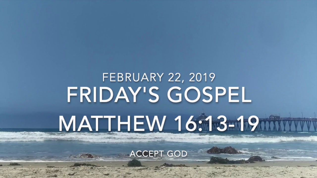 Friday's Reading 2019 02 22 Matthew 16 13 19 Accept God - YouTube