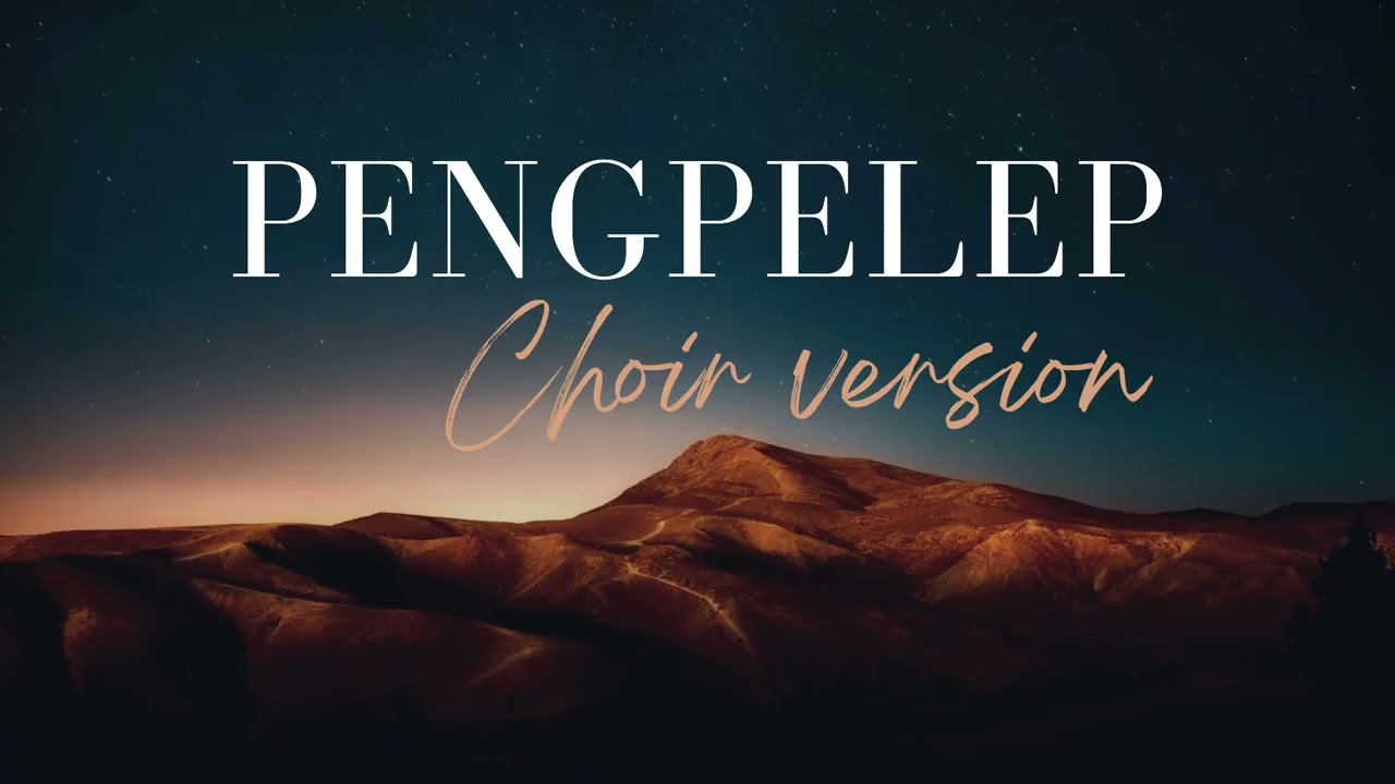 PENGPELEP CHOIR VERSION