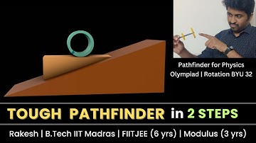 Pathfinder for Physics Olympiad | Rotation | BYU 32