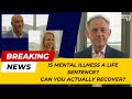 Is mental illness a life sentence can you actually recover  mental wealth tv ft joel roberts