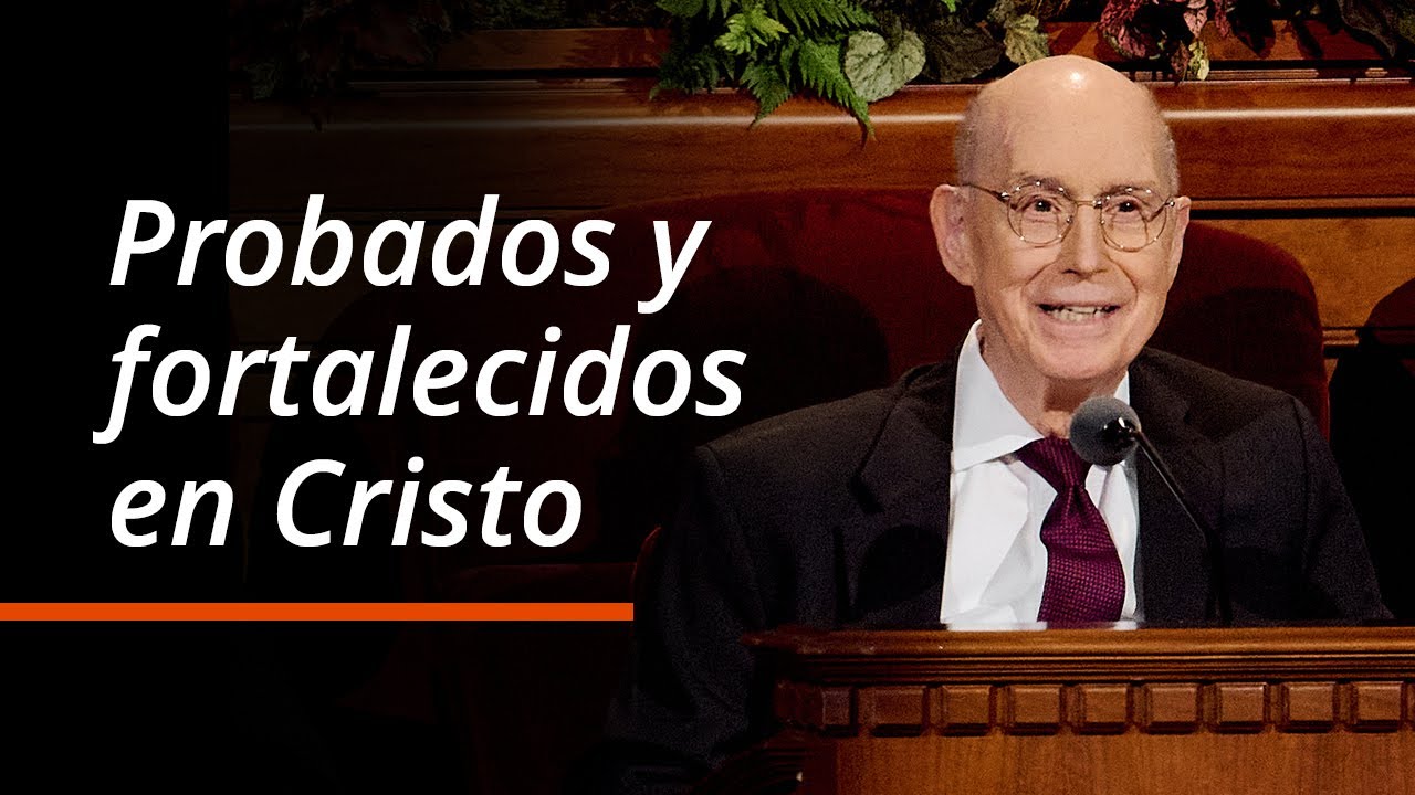 Probados y fortalecidos en Cristo | Henry B. Eyring | Conferencia General de Octubre 2025