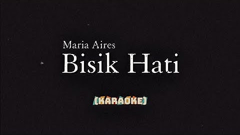 Karaoke | Maria Aires - Bisik Hati