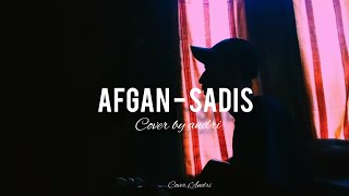 Afgan - Sadis||story Wa 30 detik||Cover