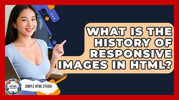 What Is The History Of Responsive Images In HTML? - Simple HTML Studio