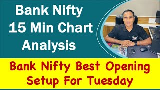 Bank Nifty 15 Min Chart Analysis !! Bank Nifty Best Opening Setup For Tuesday