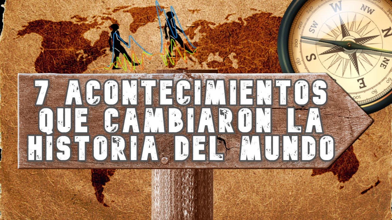 7 acontecimientos que cambiaron la historia del mundo actual [PARTE 1