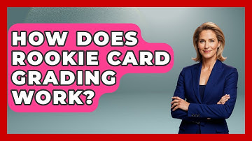 How Does Rookie Card Grading Work? - The Memorabilia Zone