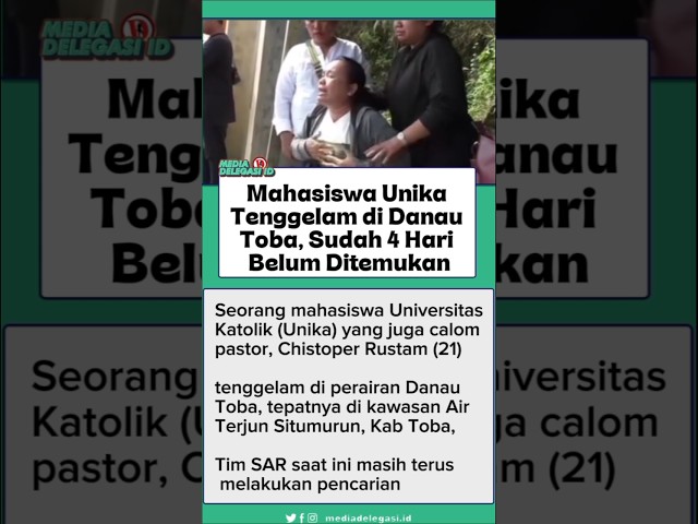 Mahasiswa Unika Tenggelam di Danau Toba, Sudah 4 Hari Belum Ditemukan