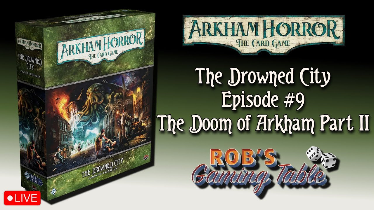 Arkham Horror: The Card Game - The Drowned City Episode 9