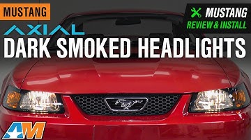 1999-2004 Mustang Axial Dark Smoked Headlights Review & Install