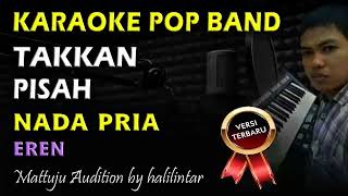 Video thumbnail of "Karaoke Takkan Pisah || Eren Nada Pria"