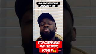 Stop Complaining Stop Explaining Go Get It⚠️#bedifferentfamily⚠️👑💡🚨 #bdf⚠️👑💡