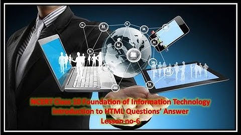 HTML, NCERT Class 10 Foundation of Information Technology Introduction to HTML Questions’ AnsweR