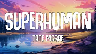 Tate McRae - SuperHuman (Lyrics Video) (Unreleased)