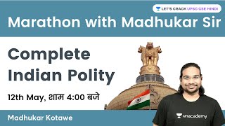 Complete Indian Polity | Marathon with Madhukar Kotawe | UPSC CSE 2022/23