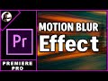 How to Make MOTION BLUR Effect In Premiere Pro