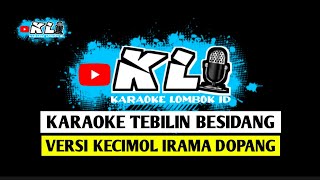 KARAOKE TEBILIN BESIDANG VERSI KECIMOL IRAMA DOPANG