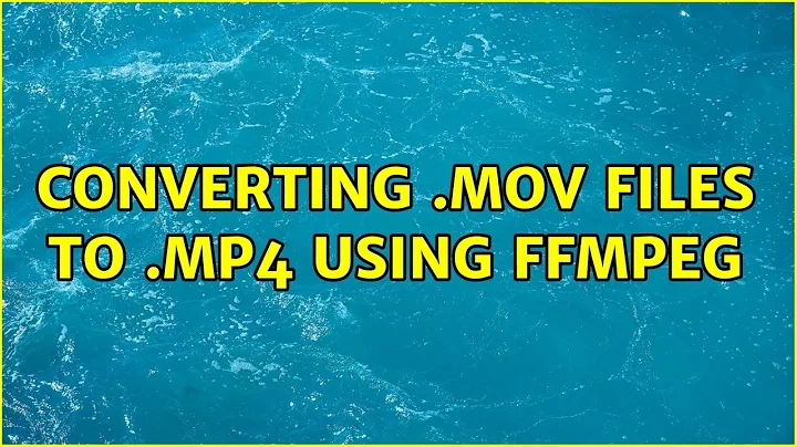 Ubuntu: Converting .mov files to .mp4 using ffmpeg