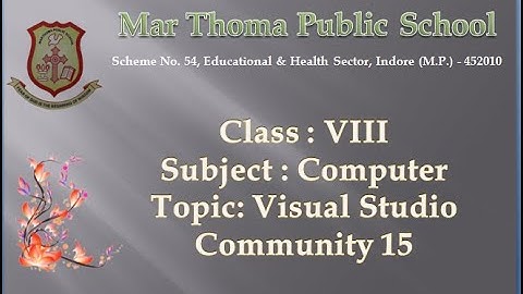 Class VIII Computer (Topic : Visual Studio Community 15)