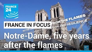 NotreDame, five years after the flames: A symbol of resilience • FRANCE 24 English