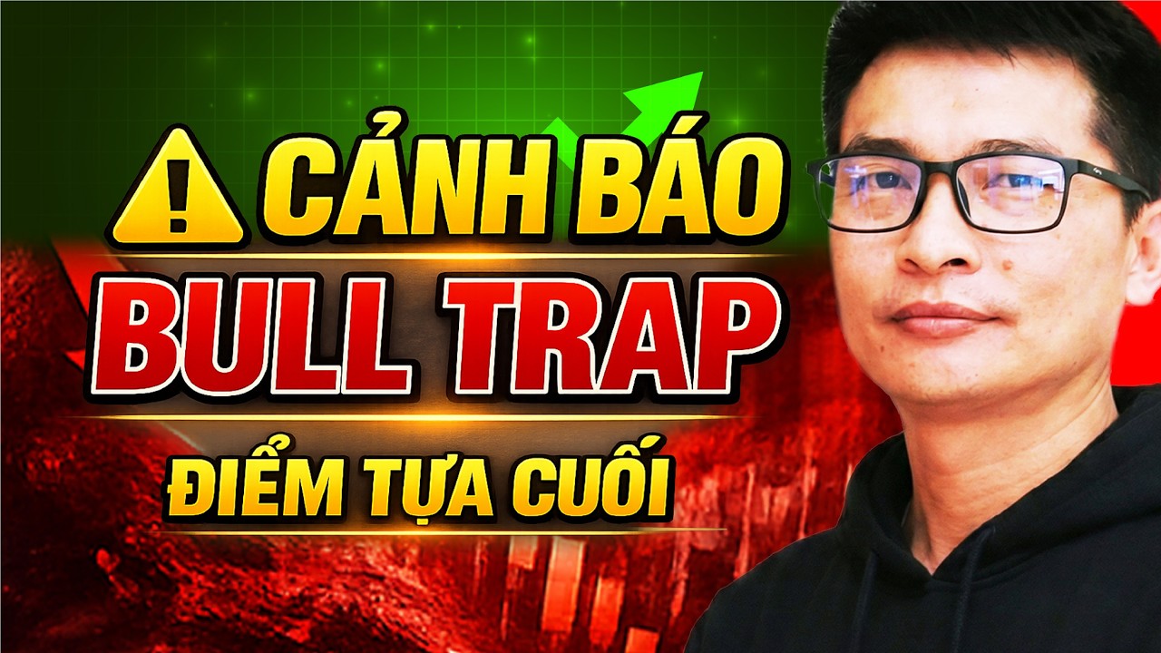 Chứng khoán cuối tuần, Bull Trap Xuất Hiện – Coi Chừng Cú Sập Bất Ngờ