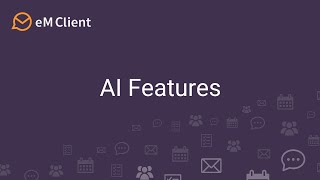 AI Features in eM Client