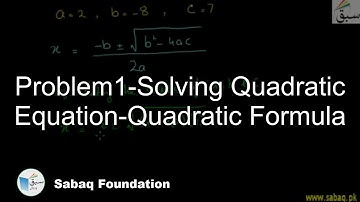 Problem1-Solving Quadratic Equation-Quadratic Formula, Math Lecture | Sabaq.pk