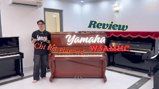 Review chi tiết piano cơ Yamaha W3AMhC | Piano Hà Nội