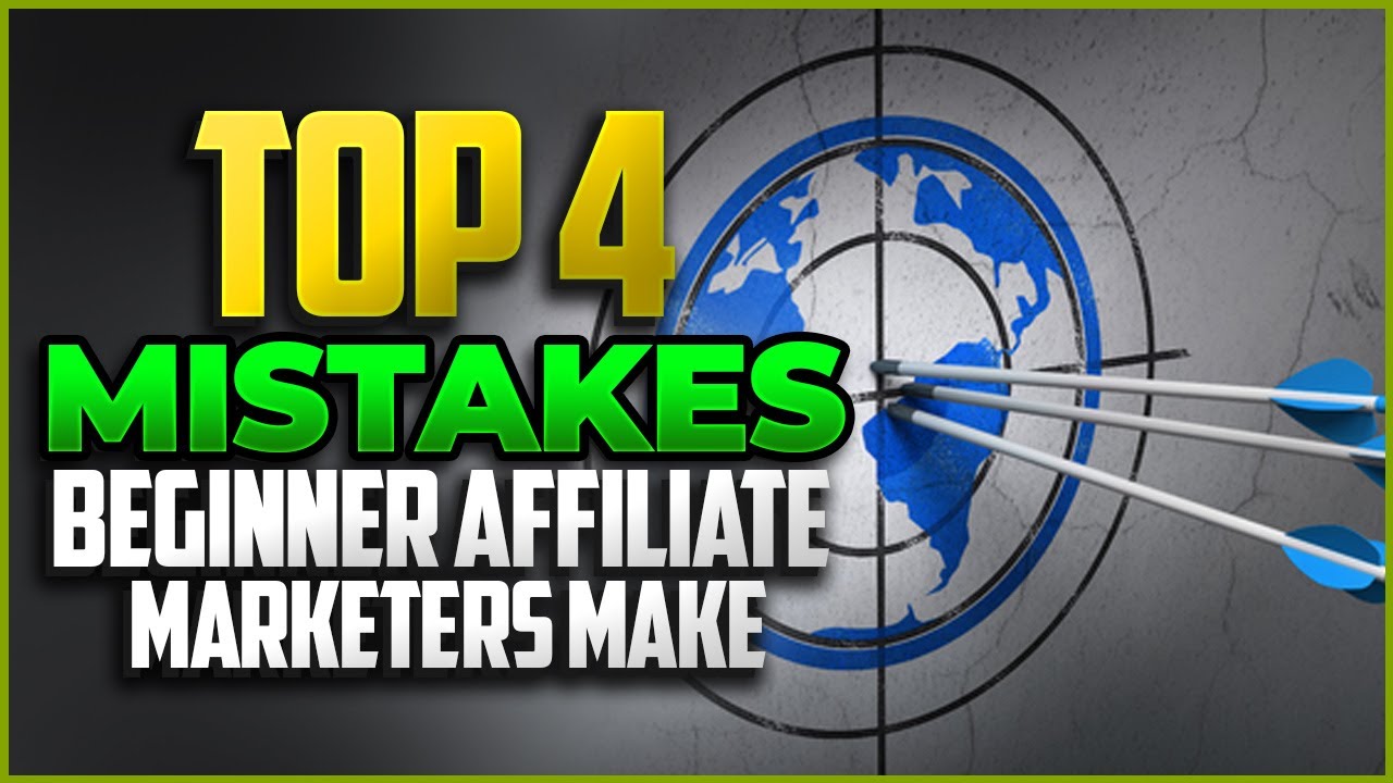 Top 4 MISTAKES Beginner Affiliate Marketers Make