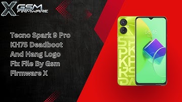Tecno Spark 9 Pro KH7S  Deadboot And Hang Logo Fix File By Gsm Firmware X
