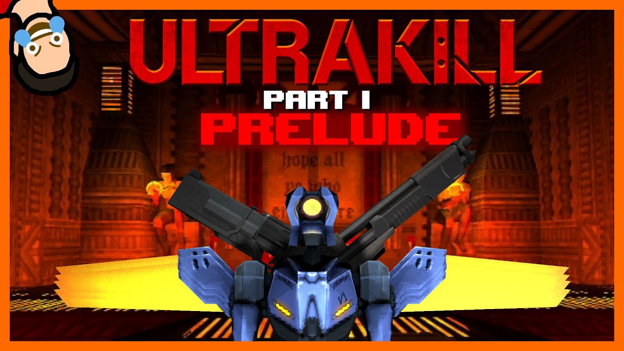 [ULTRAKILL] ULTRAKILL FIRST TIMER - Part 1: Prelude - YouTube