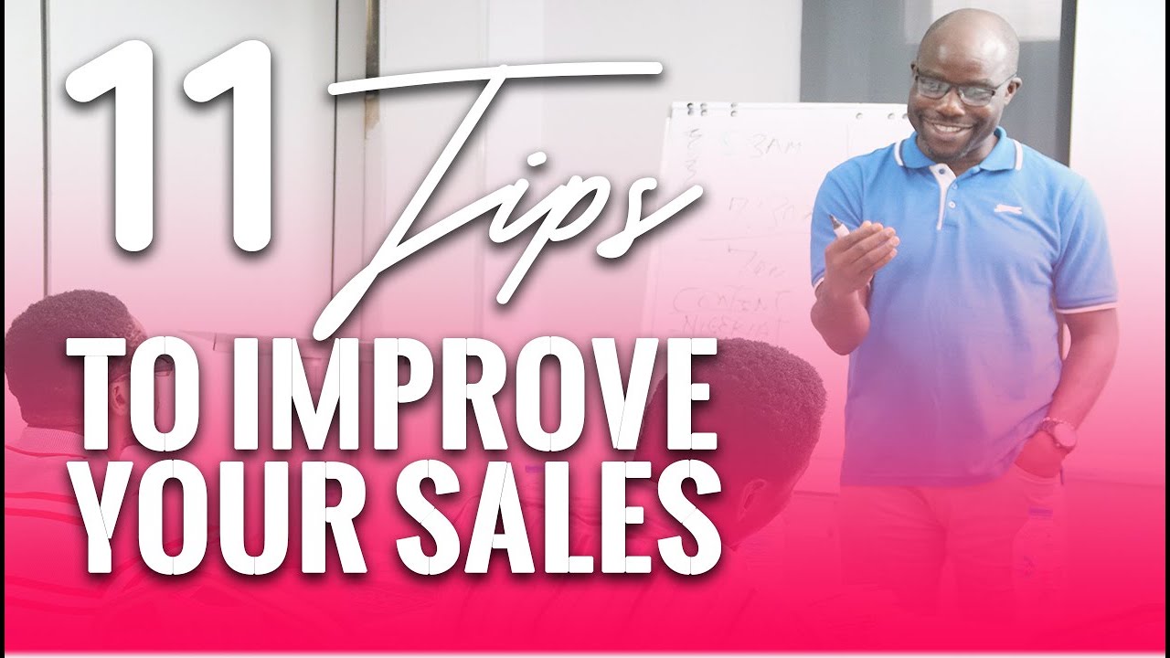 11 TIPS TO IMPROVE YOUR SALES How To Increase Your Sales YouTube