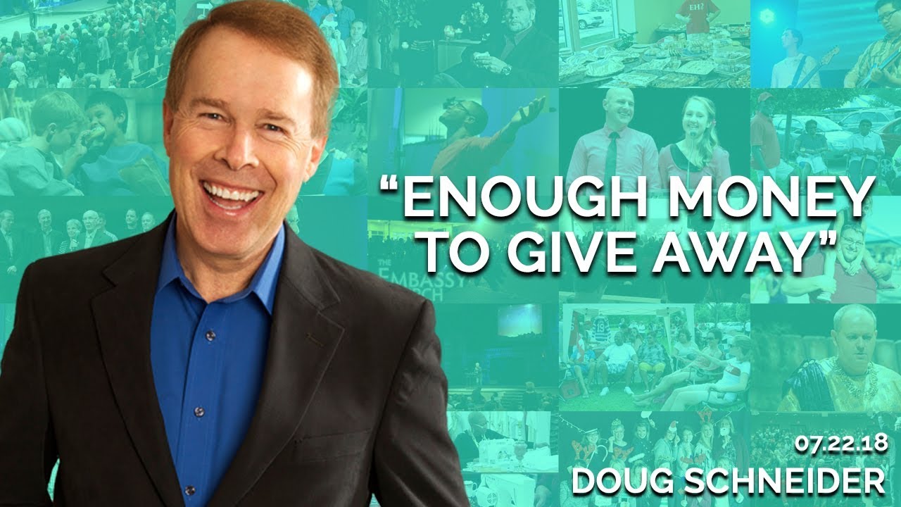 Enough Money to Give Away | July 22nd 2018 (Doug Schneider)