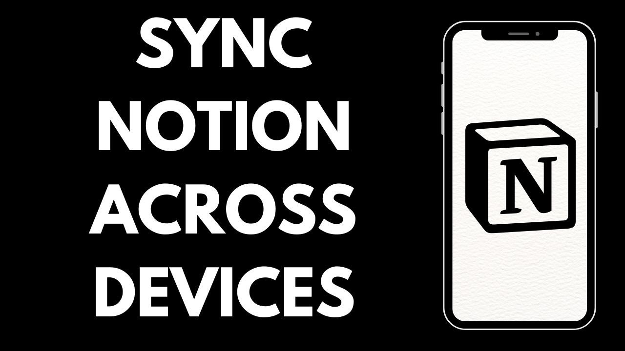 How Can You Sync Notion Across The Devices